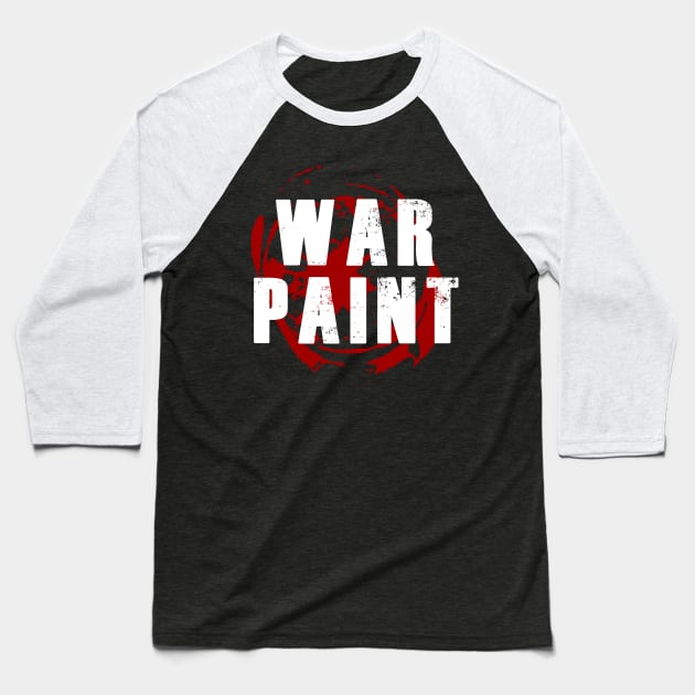 War Paint White Text Baseball T-Shirt by bpcreate